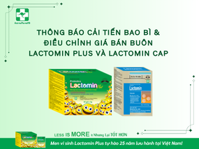 THÔNG BÁO VỀ ĐIỀU CHỈNH GIÁ BÁN BUÔN VÀ CẢI TIẾN BAO BÌ NHÃN HÀNG LACTOMIN PLUS VÀ LACTOMIN (CAP)